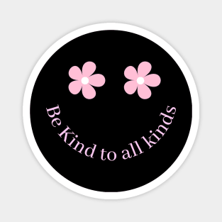 Be Kind to all kinds Magnet